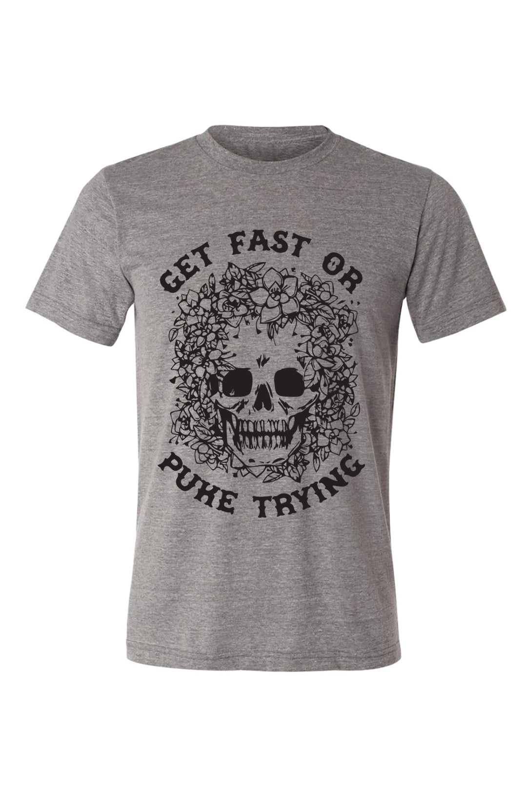 Sarah Marie Design Studio Get Fast or Puke Trying T-Shirt