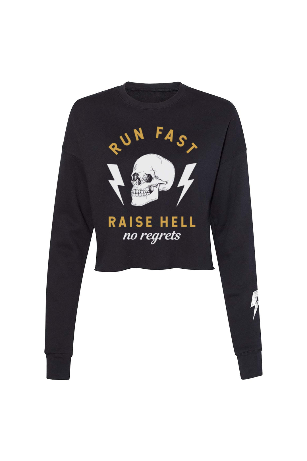 Sarah Marie Design Studio Sweatshirt Run Fast. Raise Hell. Crop Sweatshirt
