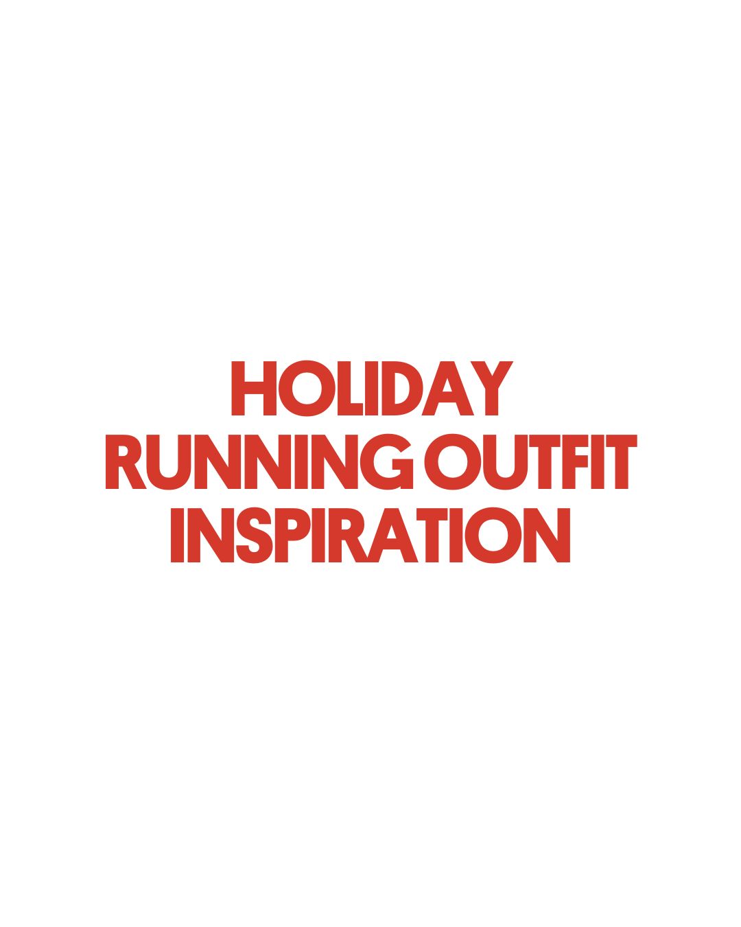 Holiday Running Outfit Ideas