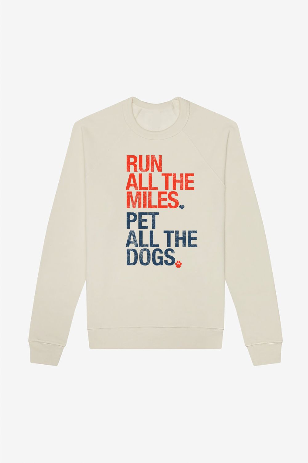 Run All The Miles, Pet All The Dogs Sweatshirt