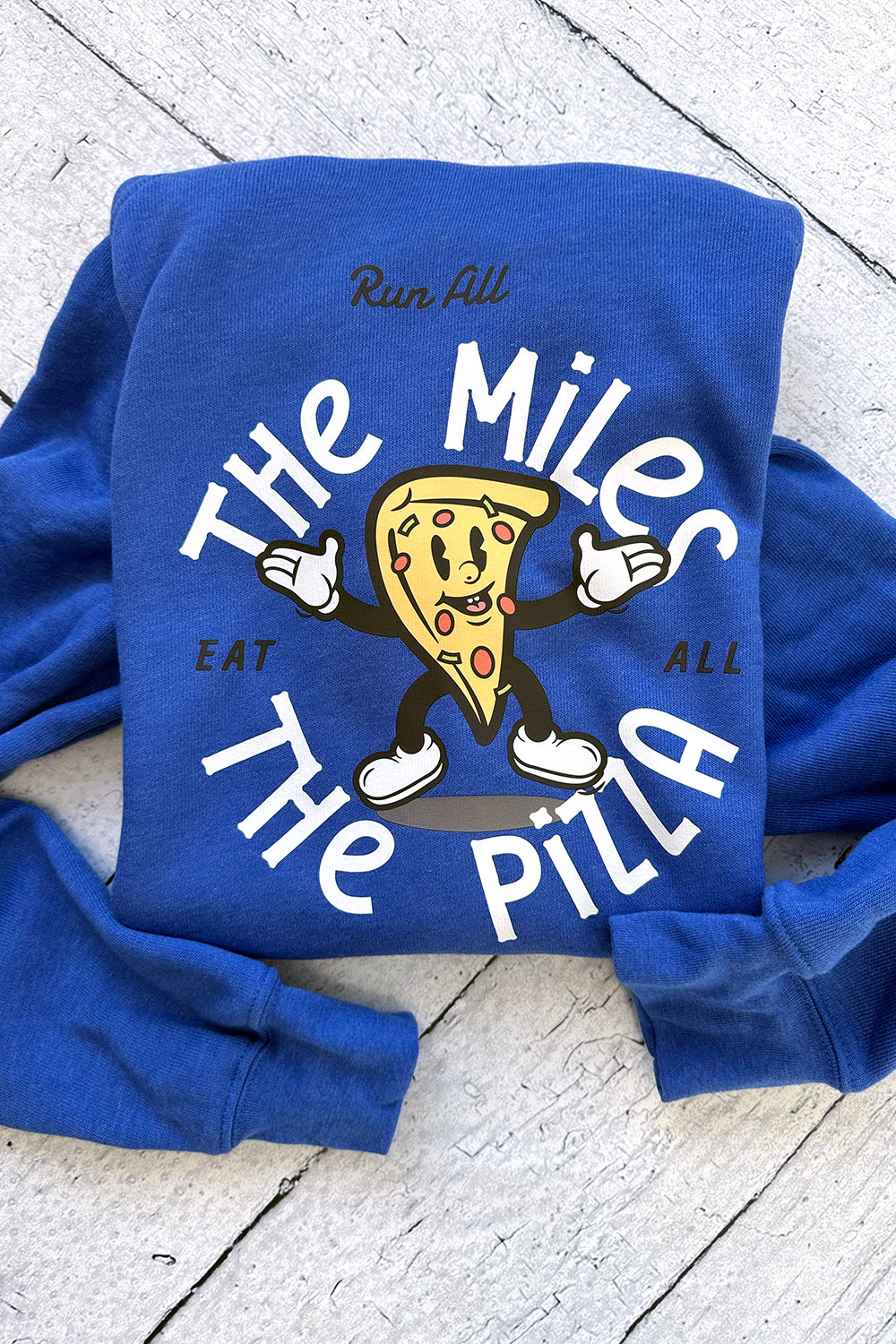 Run All The Miles, Eat All The Pizza Unisex Sweatshirt