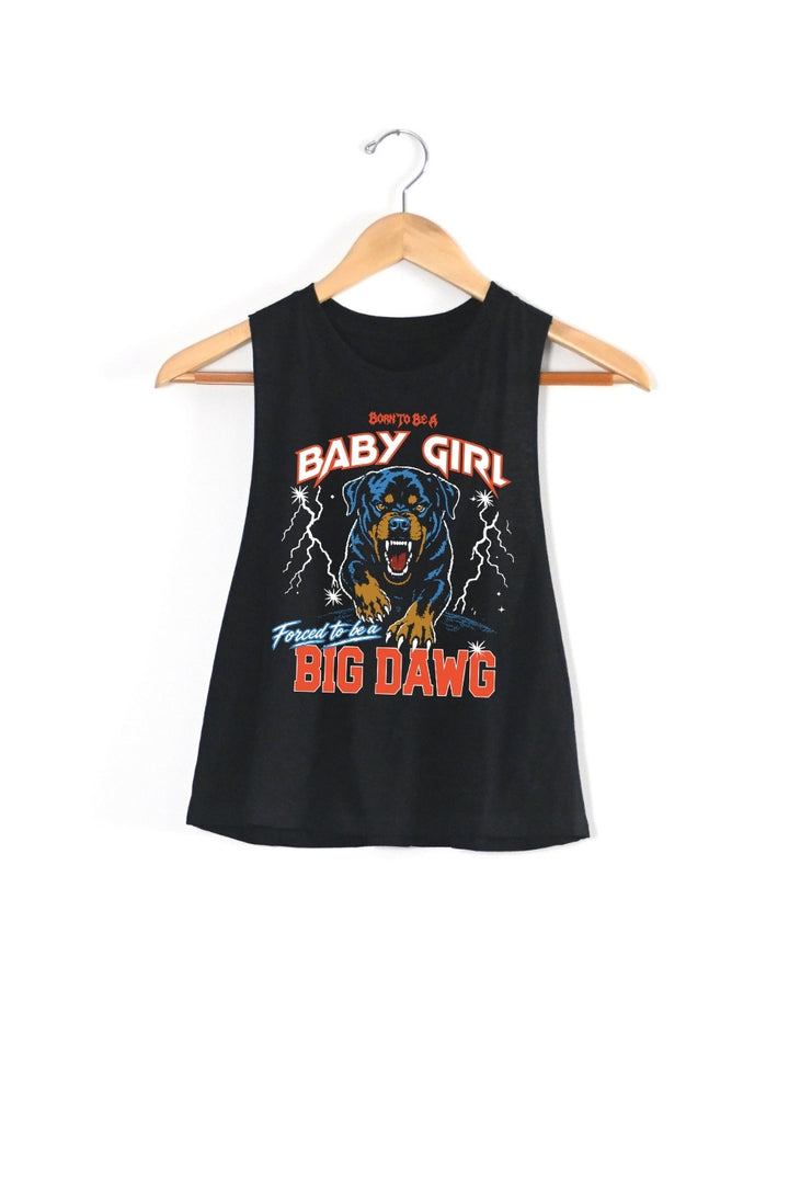 Born to be a Baby Girl, Forced to be a Big Dawg Shirt