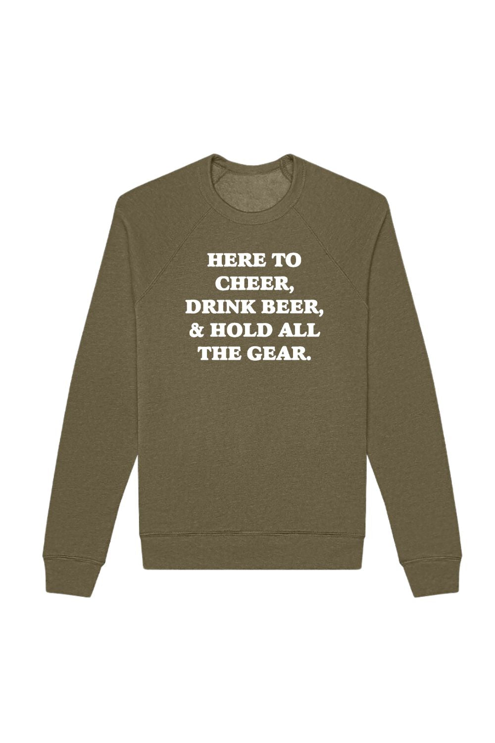 Here to Cheer, Drink Beer & Hold all the Gear Sweatshirt