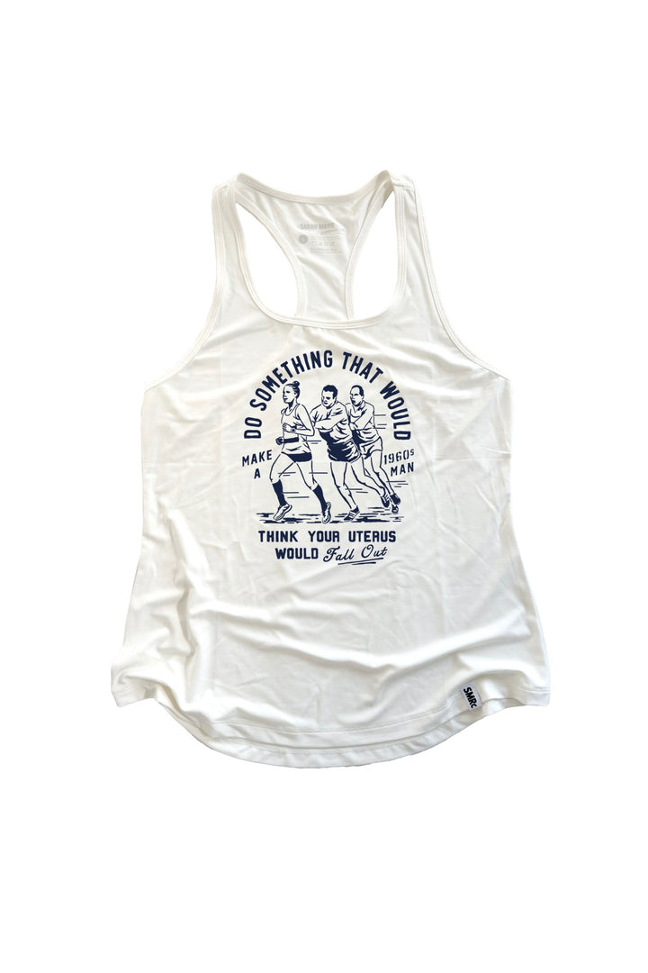 Do Something that would make a 1960s man think your uterus would fall out SMRc Racerback Tank
