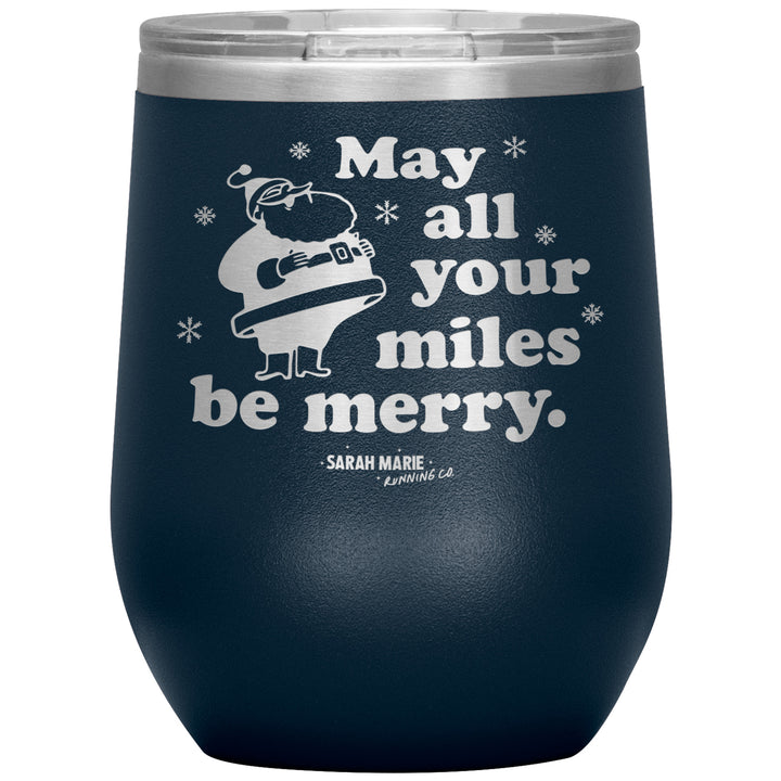 May All Your Miles Be Merry Wine Tumbler