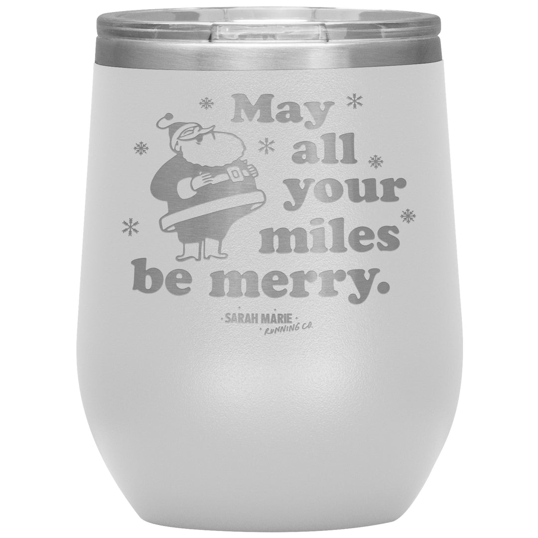May All Your Miles Be Merry Wine Tumbler