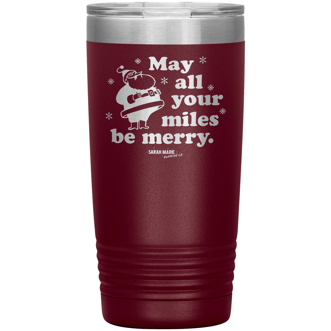 May All Your Miles Be Merry Tumbler