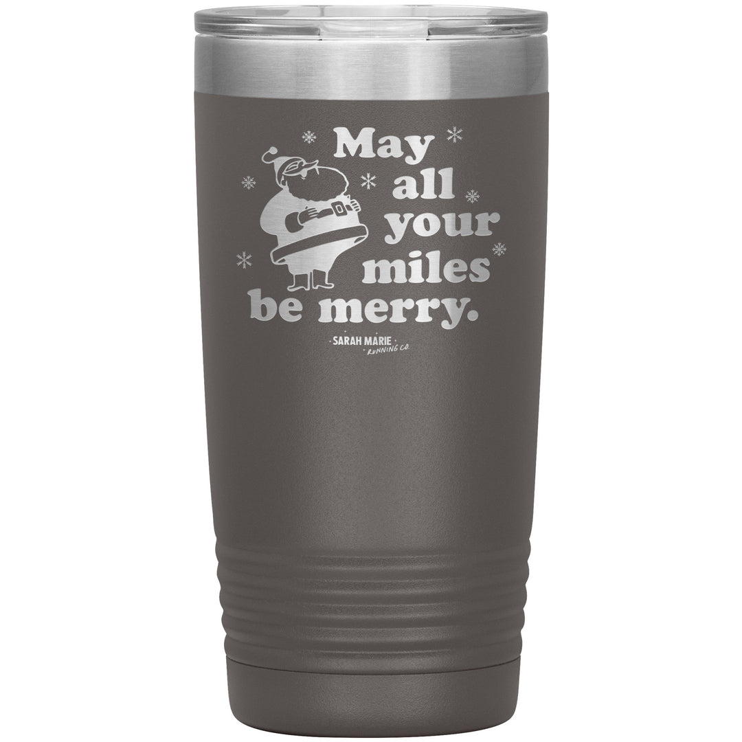 May All Your Miles Be Merry Tumbler