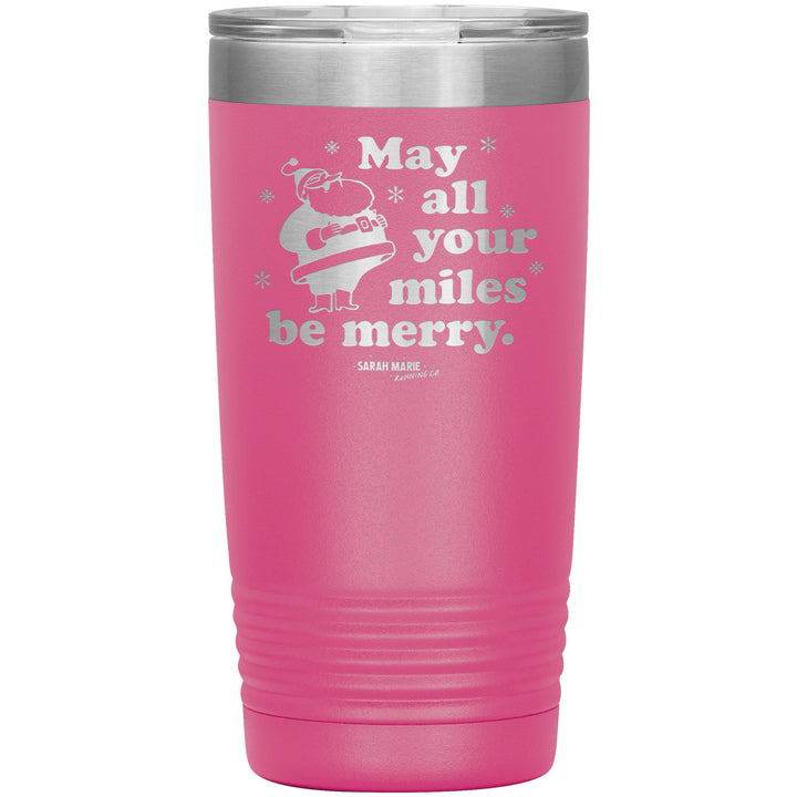 May All Your Miles Be Merry Tumbler