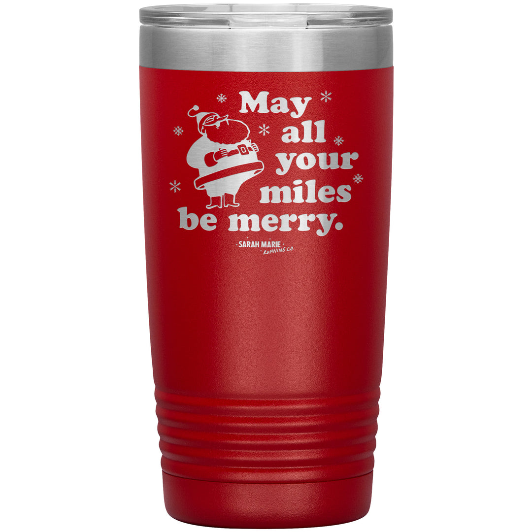 May All Your Miles Be Merry Tumbler