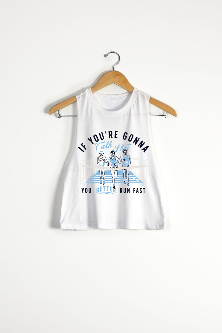 If you're going to talk sh*t Racerback Crop Top