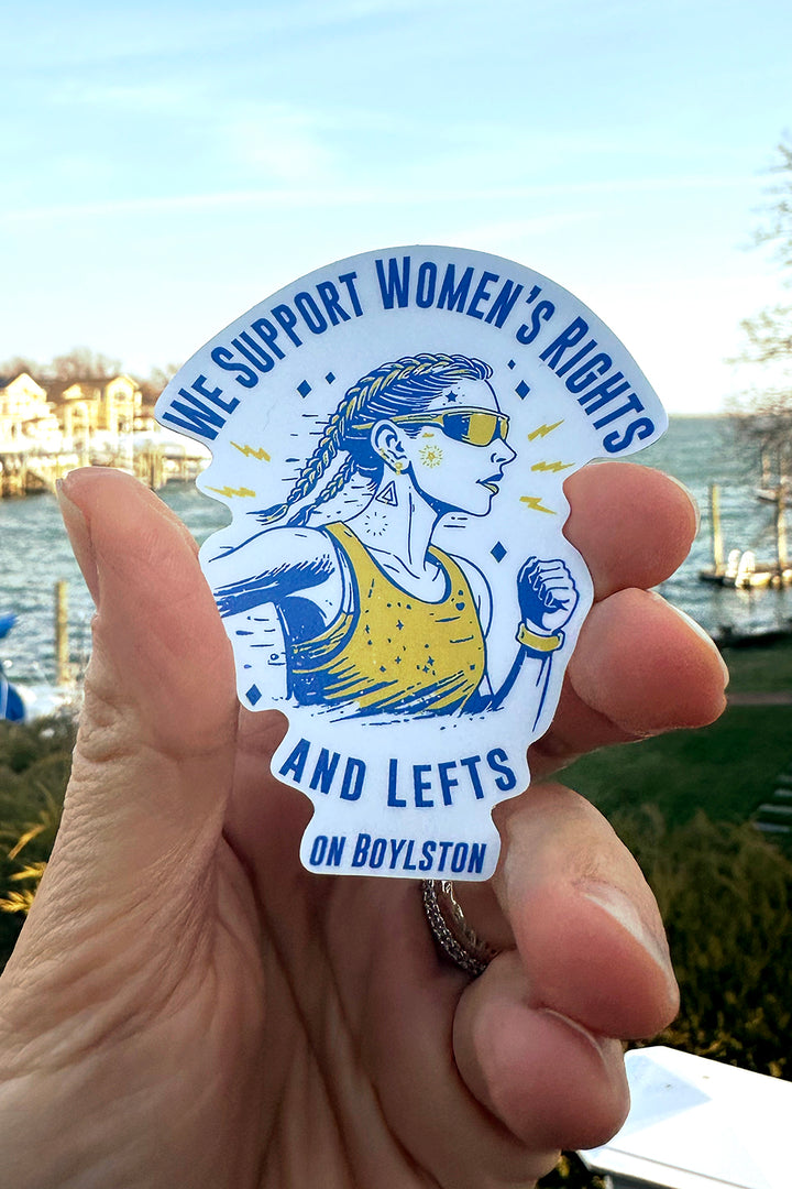 We Support Women's Rights And Lefts On Boylston Boston Sticker