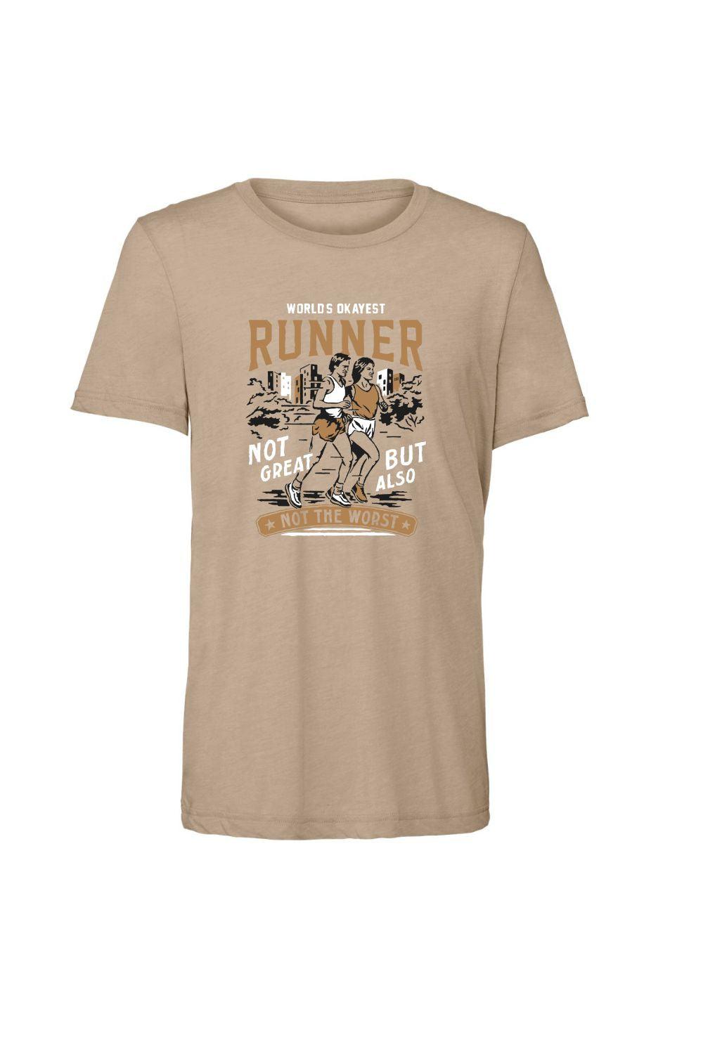 World's Okayest Runner Not Great but also Not the Worst T-Shirt