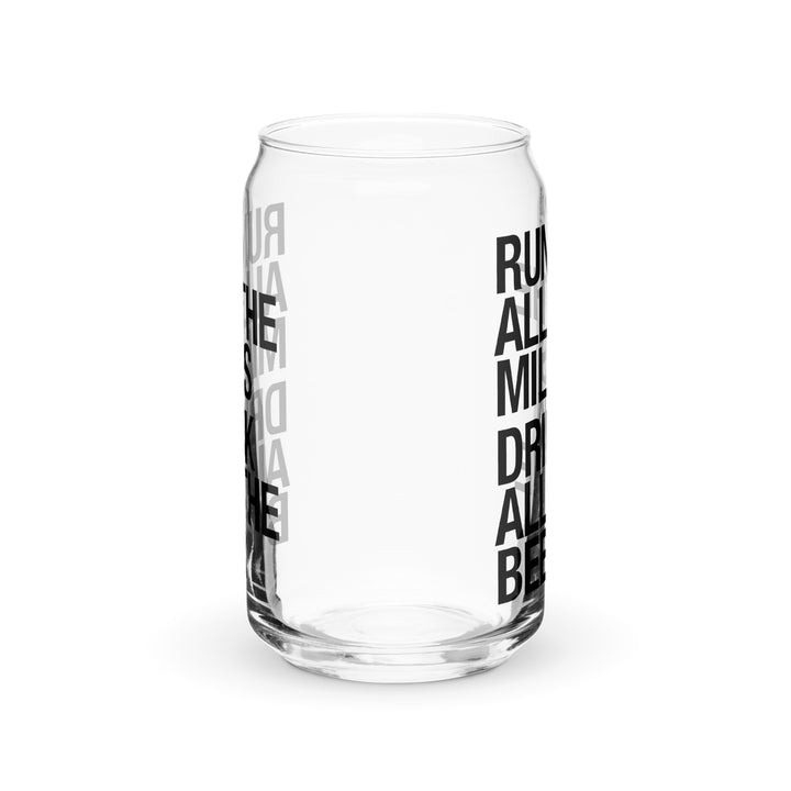 Run all the miles, Drink all the beer Can-shaped glass