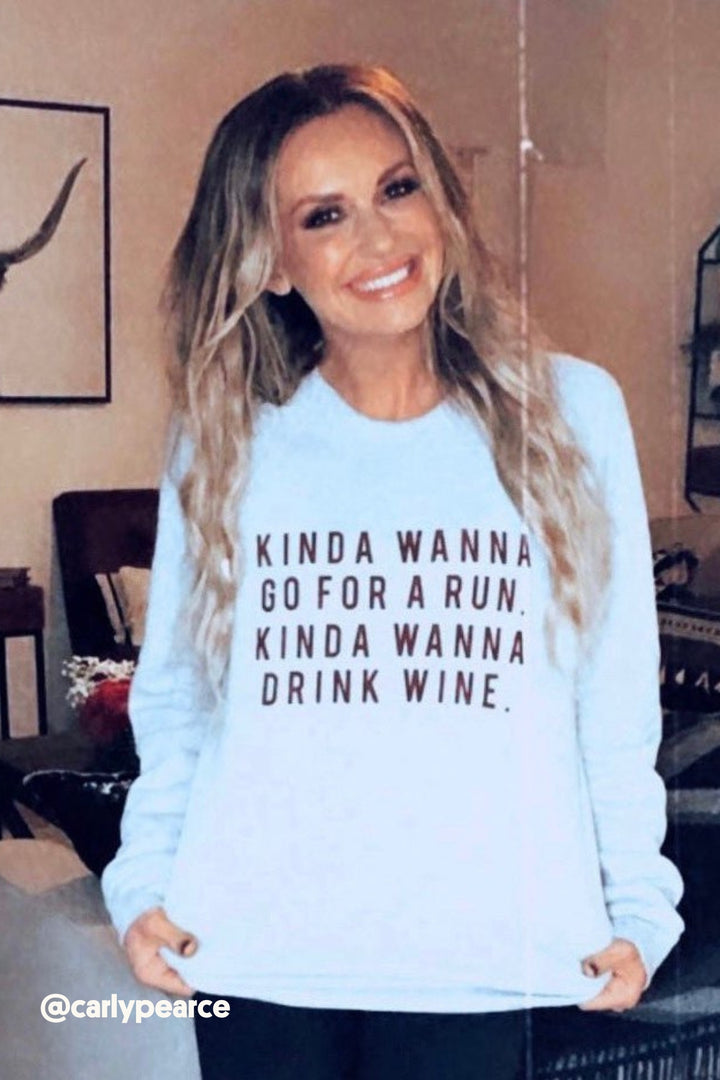 Kinda Wanna Go For a Run, Kinda Wanna Drink Wine Sweatshirt