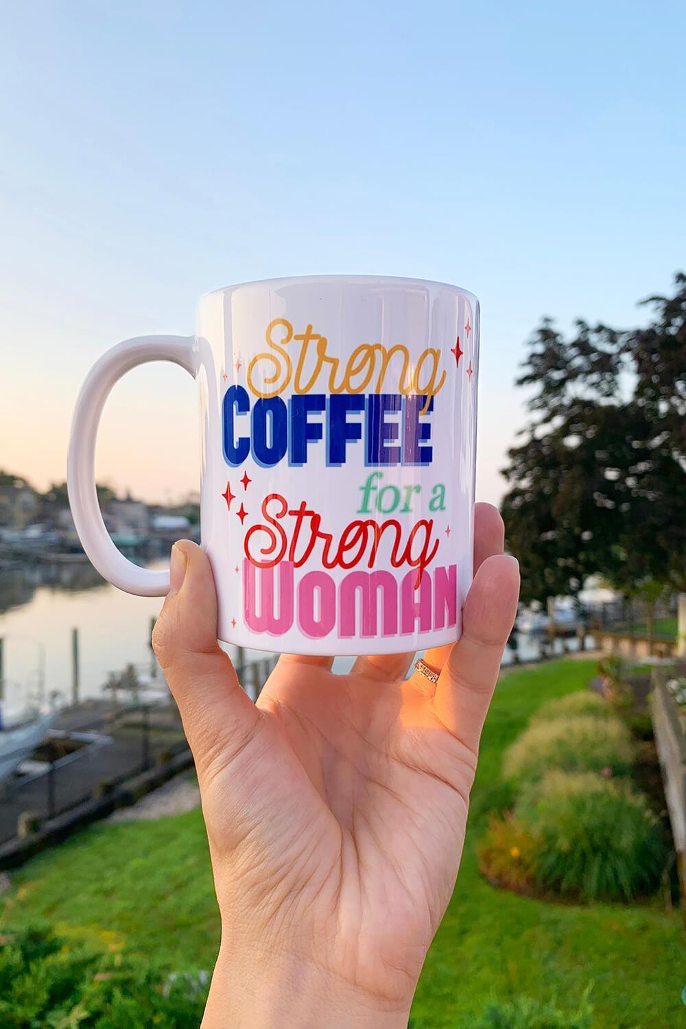 Sarah Marie Design Studio Mug Strong Coffee for a Strong Woman Mug