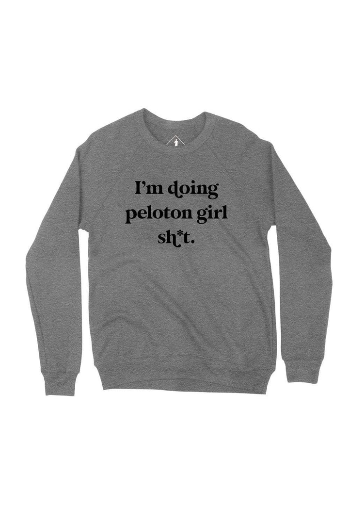 Sarah Marie Design Studio Sweatshirt Doing Peloton Girl Sh*t Sweatshirt