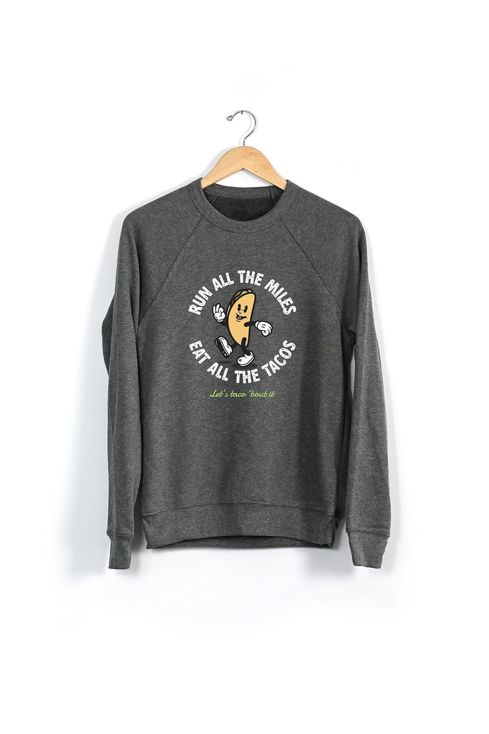 Sarah Marie Design Studio Sweatshirt Run All The Miles, Eat All The Tacos Unisex Sweatshirt