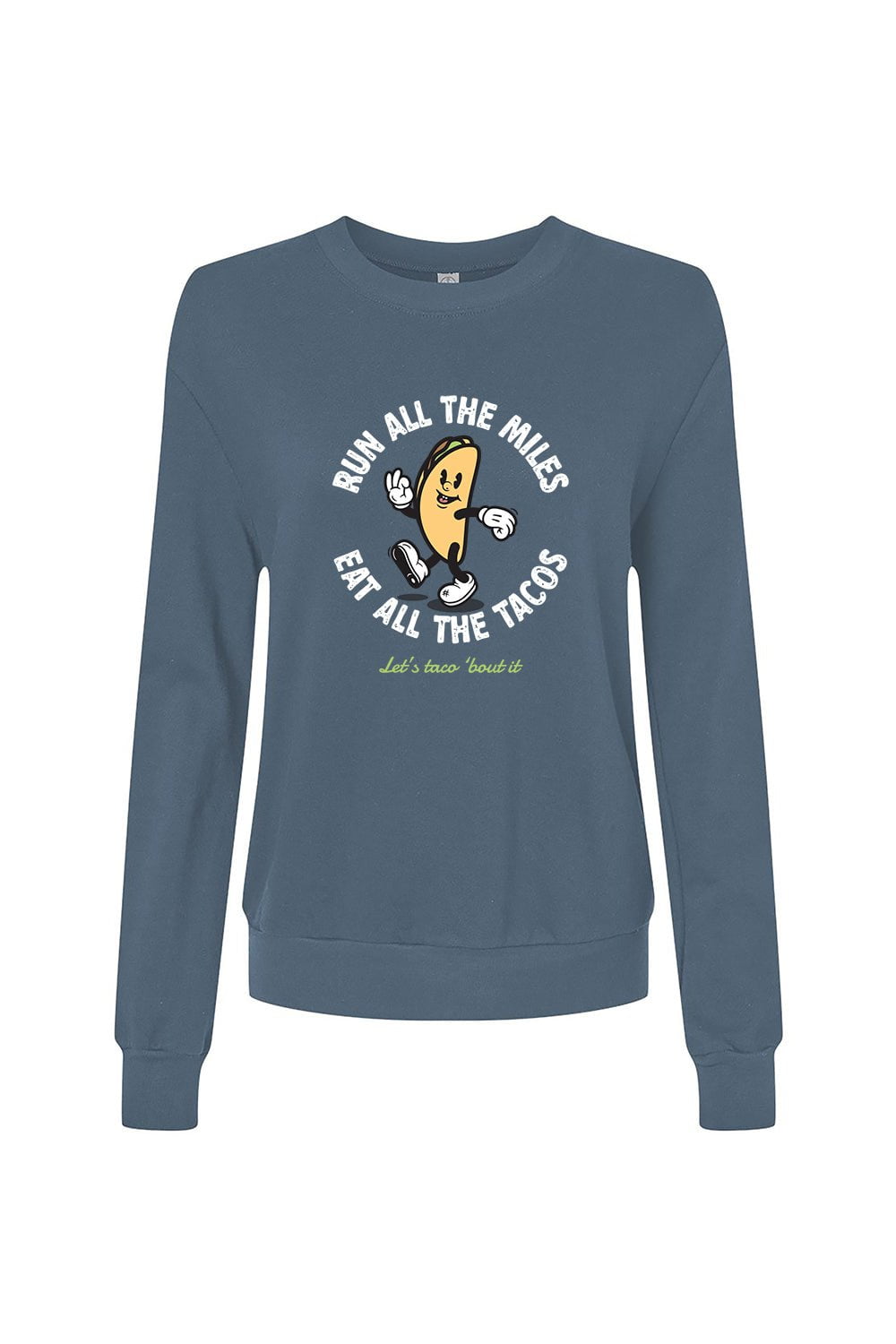 Sarah Marie Design Studio Sweatshirt Run All The Miles, Eat All The Tacos Women's Sweatshirt