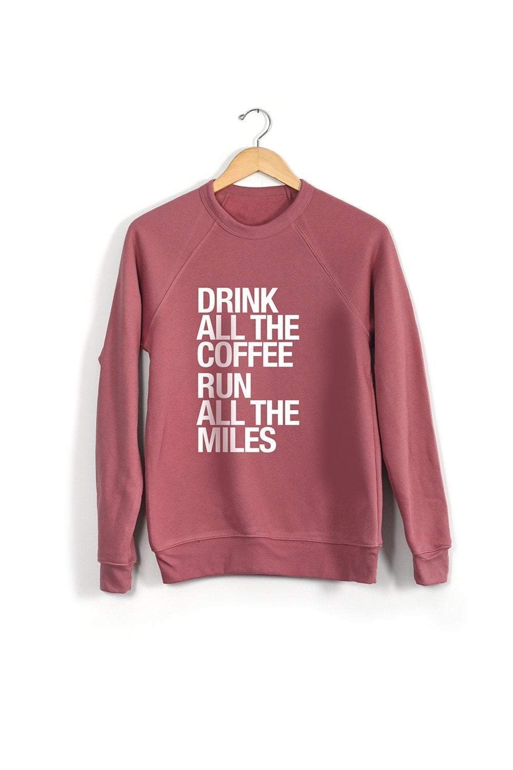 Sarah Marie Design Studio Sweatshirt XSmall / Mauve Run All the Miles, Drink All the Coffee Sweatshirt