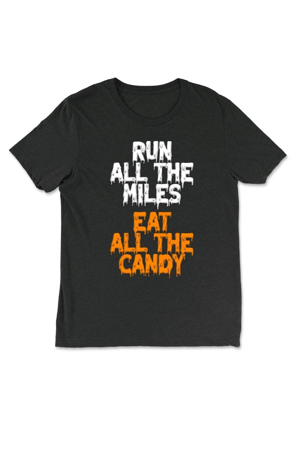 Sarah Marie Design Studio Unisex Tee Run All The Miles, Eat All The Candy T-Shirt