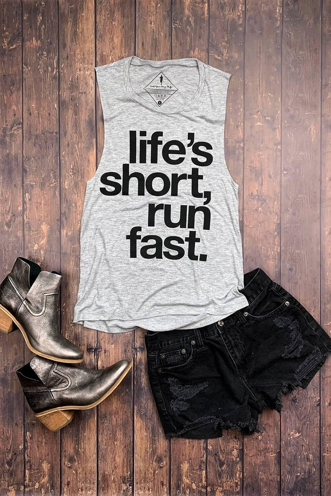 Life's short run fast on sale