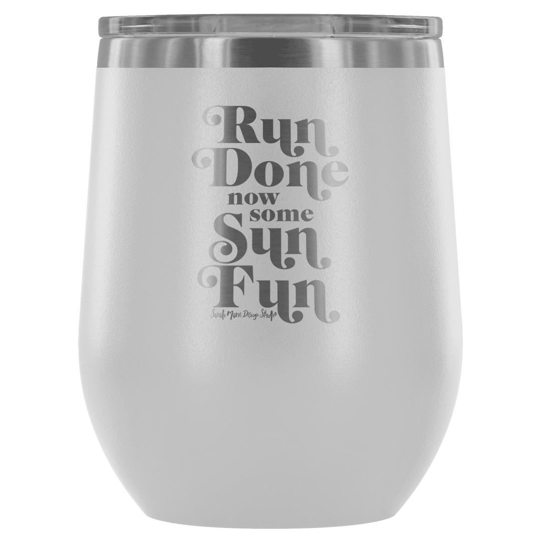 Run Done now some Sun Fun Travel Wine Tumbler - Sarah Marie Design Studio